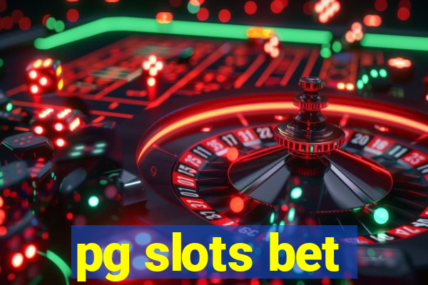 pg slots bet